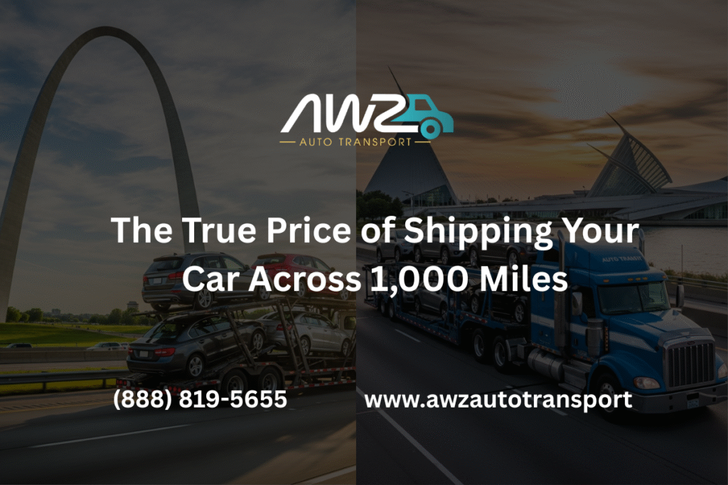 the true price of shipping your car across 1,000 miles - awz auto transport